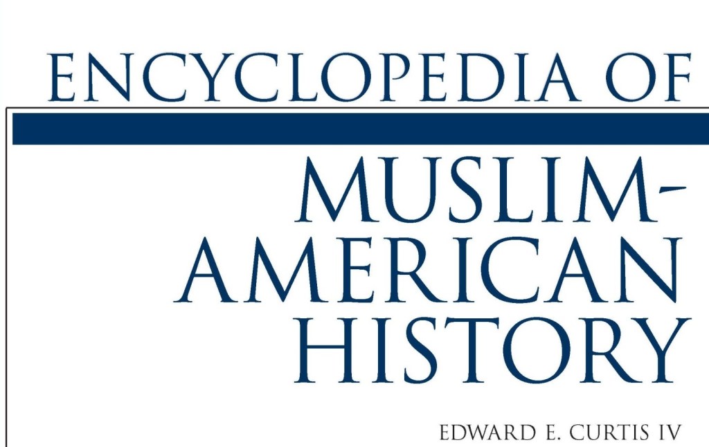 Revised Edition of Encyclopedia of Muslim-American&nbsp;History